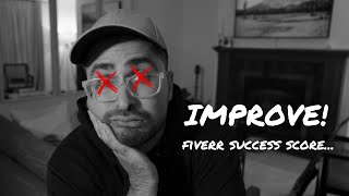 Fiverr Success Score is RUINING EVERYTHING!