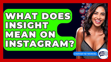 What Does Insight Mean On Instagram? - Everyday-Networking