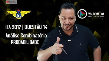 ITA 2017 (Q.14) | Análise Combinatória e Probabilidade | Waldemática