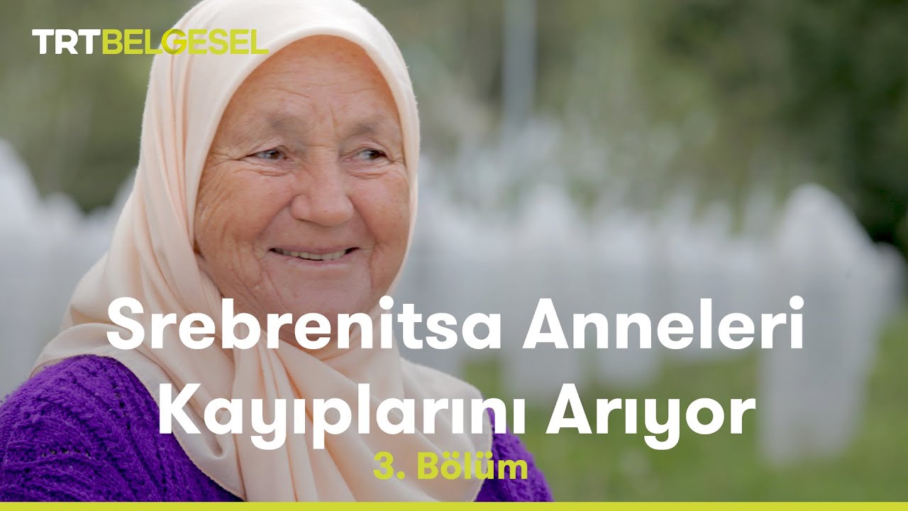 Srebrenitsa Anneleri Kayıplarını Arıyor | 3. Bölüm | TRT Belgesel