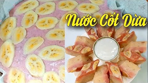 BÁNH CHUỐI HẤP Nước Cốt Dừa Dẻo Mềm Thơm Ngon Đậm Đà Hương Vị Miền Tây.