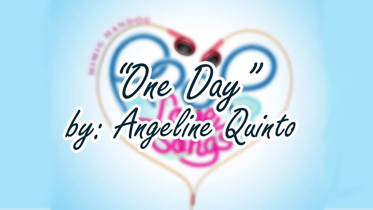One Day by Angeline Quinto - Himig Handog P-POP (Star Records) HQ