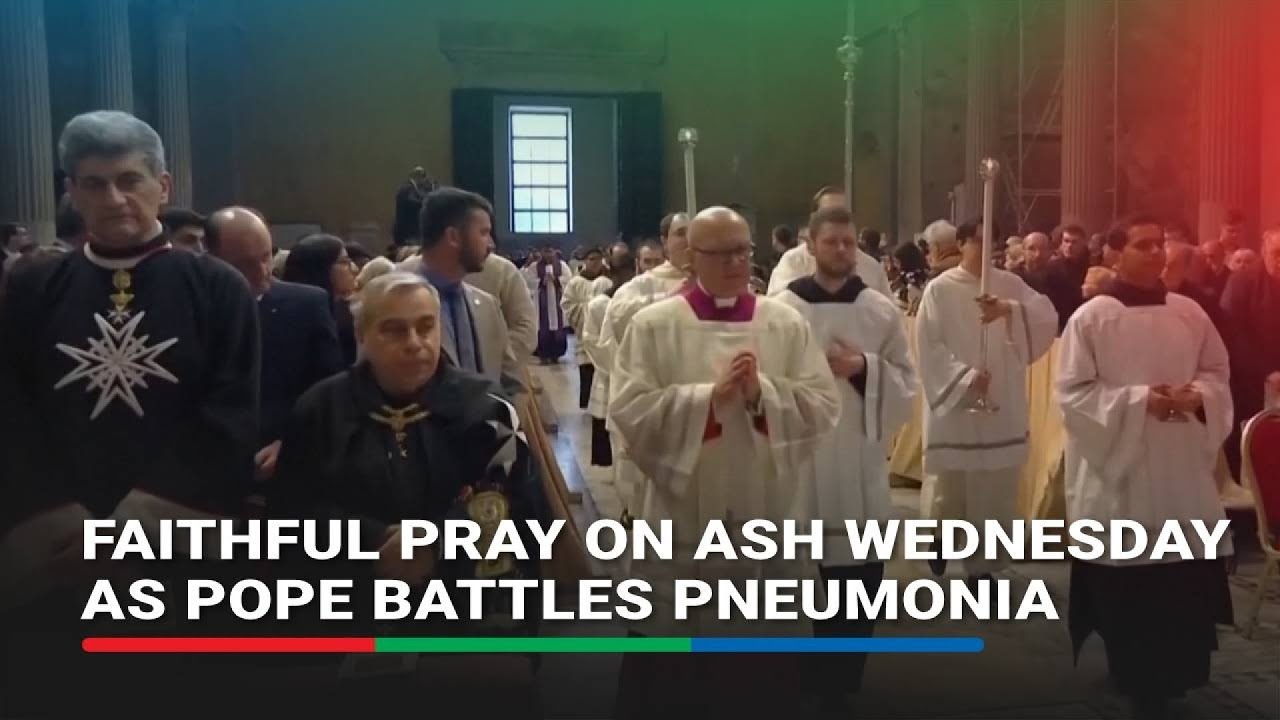 Faithful in Rome pray on Ash Wednesday as Pope battles double pneumonia ...