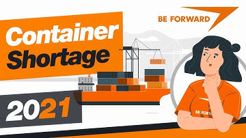 Container Shortage Explained 2021