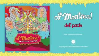Video thumbnail of "of Montreal - def pacts [OFFICIAL AUDIO]"
