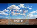 【歌詞付き】 My Station/EXILE 【リクエスト曲】