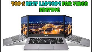 Top 5 best laptops for video editing | in-depth review