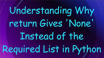 Understanding Why return Gives 