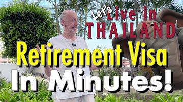THAI RETIREMENT VISA IN MINUTES! Let