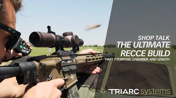 Ultimate Recce Build: Part 1 Purpose, Chamber and Length