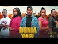 DUNIA YANGU 4 Kakoso DUNIA YANGU 4 Kakoso