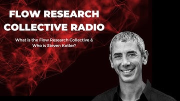 What is the Flow Research Collective & Who is Steven Kotler? (Flow Research Collective Radio)