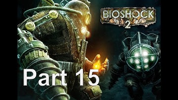 Bioshock 2 Remastered Gameplay Walkthrough Part 15 PC No Commentary