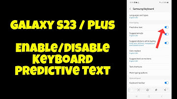Galaxy S23 / Plus : Enable/Disable Keyboard Predictive Text