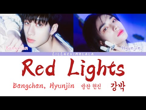Bangchan, Hyunjin “Red Lights” (Stray Kids) Colour Coded Lyrics (Romanized)