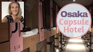 Sleeping In A Capsule Hotel in Osaka, Japan // FEMALE ONLY!