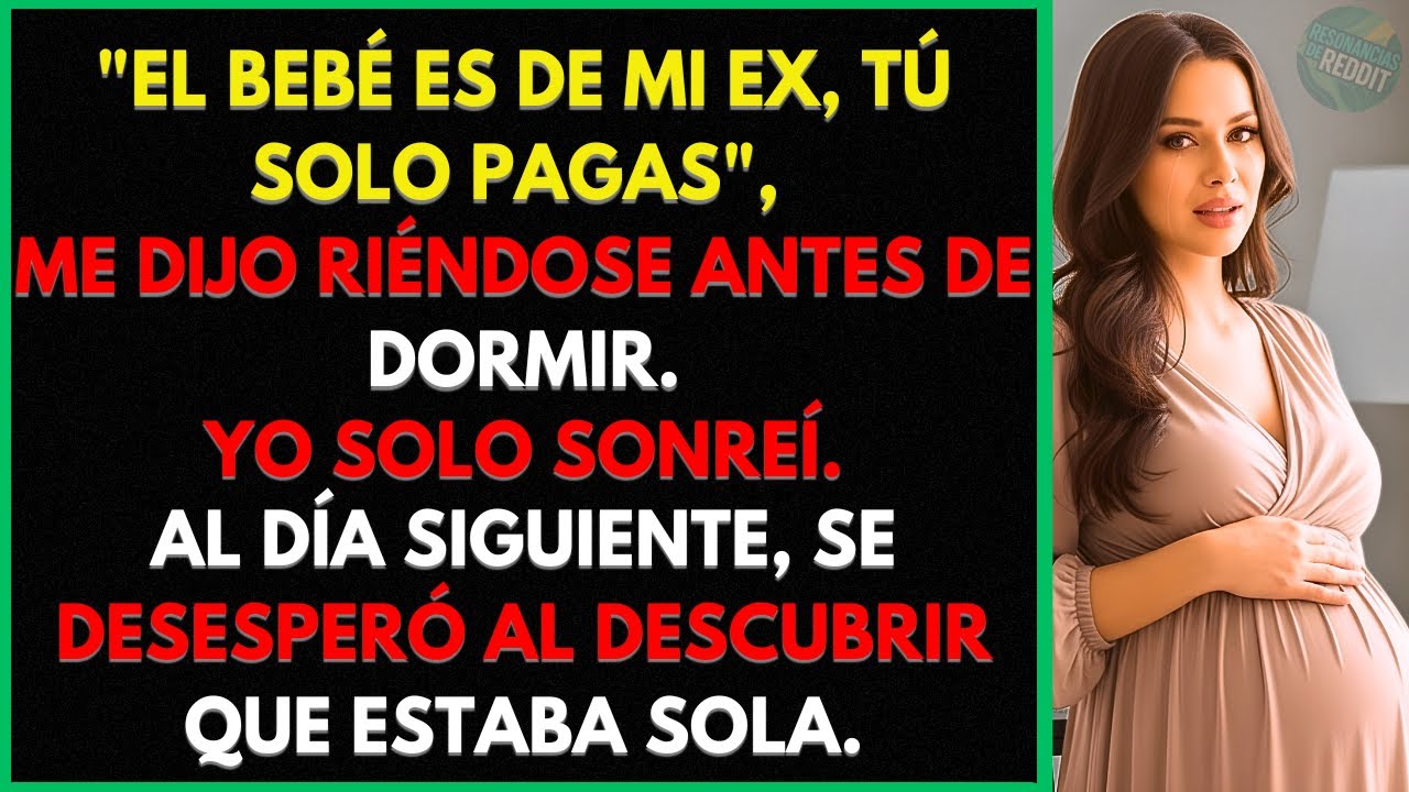 Ella Dijo: 'El Bebé Es De Mi Ex, Tú Solo Pagas'. Al Despertar Estaba Sola
