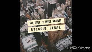 Mo'DIRT x Mike Sherm - "Braggin' Remix"