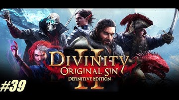 Divinity Original Sin 2 Gameplay Walkthrough/ Part 39 - Love Has A Price/Running With The Pack