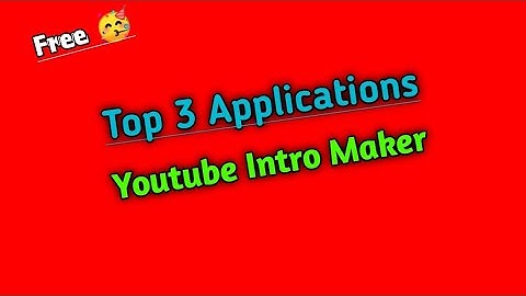 Top 3 Video Editor/Intro Maker Apps With Android Phone For YouTube Videos.INTRO MAKER. VIDEO EDITING
