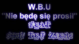 WBU - Nie będę się prosił feat Syn tej ziemi