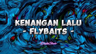 Flybaits - Kenangan Lalu (Lirik Lagu)