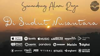 Senandung Alam Raya - Di Sudut Nusantara (Official Audio)