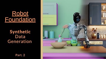 Synthetic Data Generation (SDG) - Robotics Foundation (Part. 2)