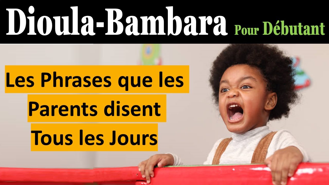 Les Phrases en Dioula (Bambara) que les Mamans et Papas aiment dire fréquemment | Cours Zanga School