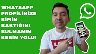 WHATSAPP PROFİLİME KİM BAKTI?