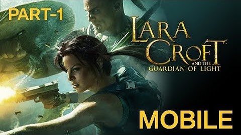 Lara Croft And The Guardian of Light Mobile[PART-1]Gameplay Walkthrough (Tomb Raider Mobile)