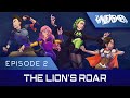 The Lion's Roar | The Unleashed Ep 2