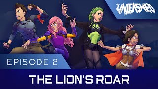 The Lion's Roar | The Unleashed Ep 2