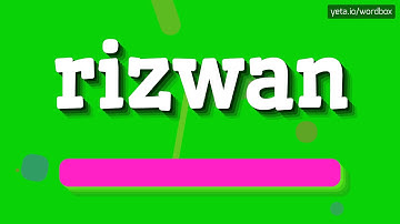 RIZWAN - HOW TO PRONOUNCE IT!?