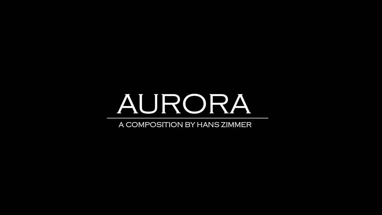 Aurora - Hans Zimmer