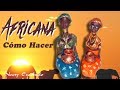 CÓMO HACER AFRICANA