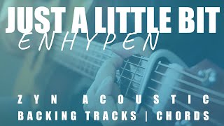 JUST A LITTLE BIT - ENHYPEN | Acoustic Karaoke | Chords