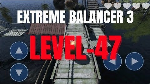 Extreme Balancer 3 Lavel 47 Gameplay || walkthrough || Step By Step Guide