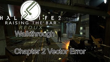 Raising The Bar Redux Walkthrough Chapter 2 Vector Error No Commentary
