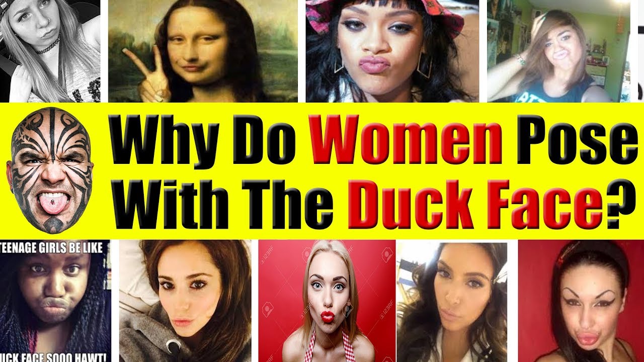 Why Do Women Have A Duck Pose Or Duck Face On Social Media Youtube