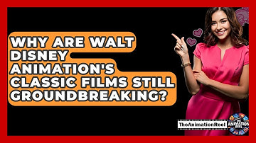 Why Are Walt Disney Animation