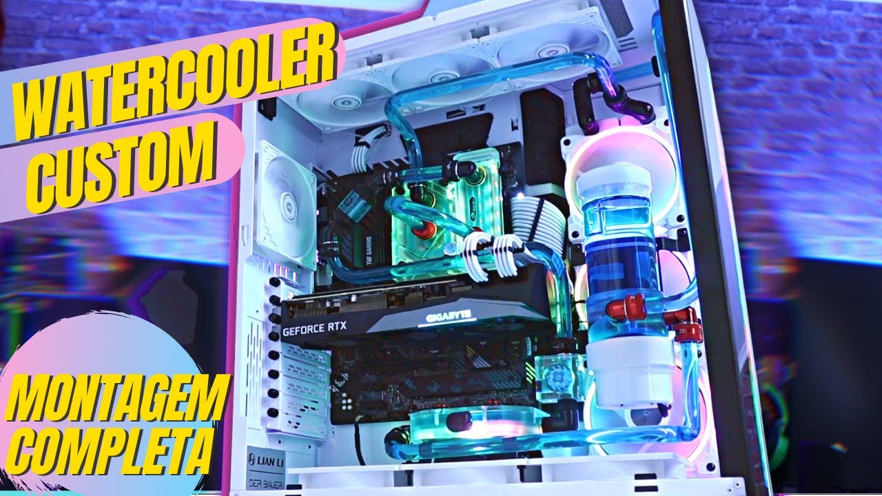 COMO MONTAR WATERCOOLER CUSTOM INSANO NO PC GAMER GUIA COMPLETO