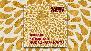 Adi Mantra & Mangalacharan Mantra - ONG NAMO GURU DEV NAMO - Kundalini Yoga Mantra Meditation