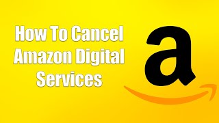 How To Cancel Amazon Digital Services