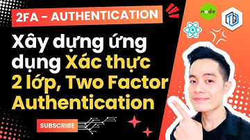 1. Xây dựng ứng dụng xác thực, bảo mật 2 lớp: Two-Factor Authentication (2FA) | TrungQuanDev