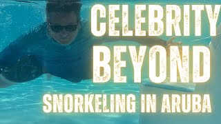 Aruba Snorkel trip on my Celebrity Beyond Cruise with Brian Craig
