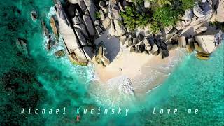 Michael Kucinsky - Love Me