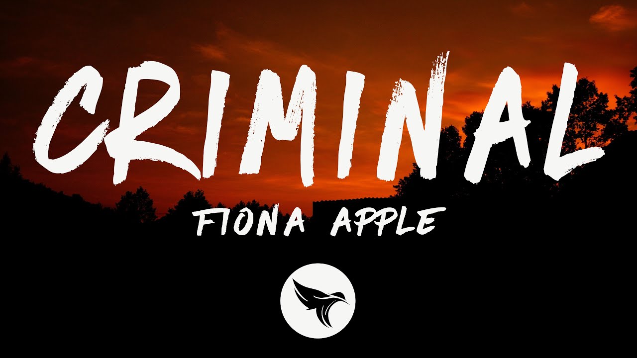 Fiona Apple Criminal Lyrics Youtube