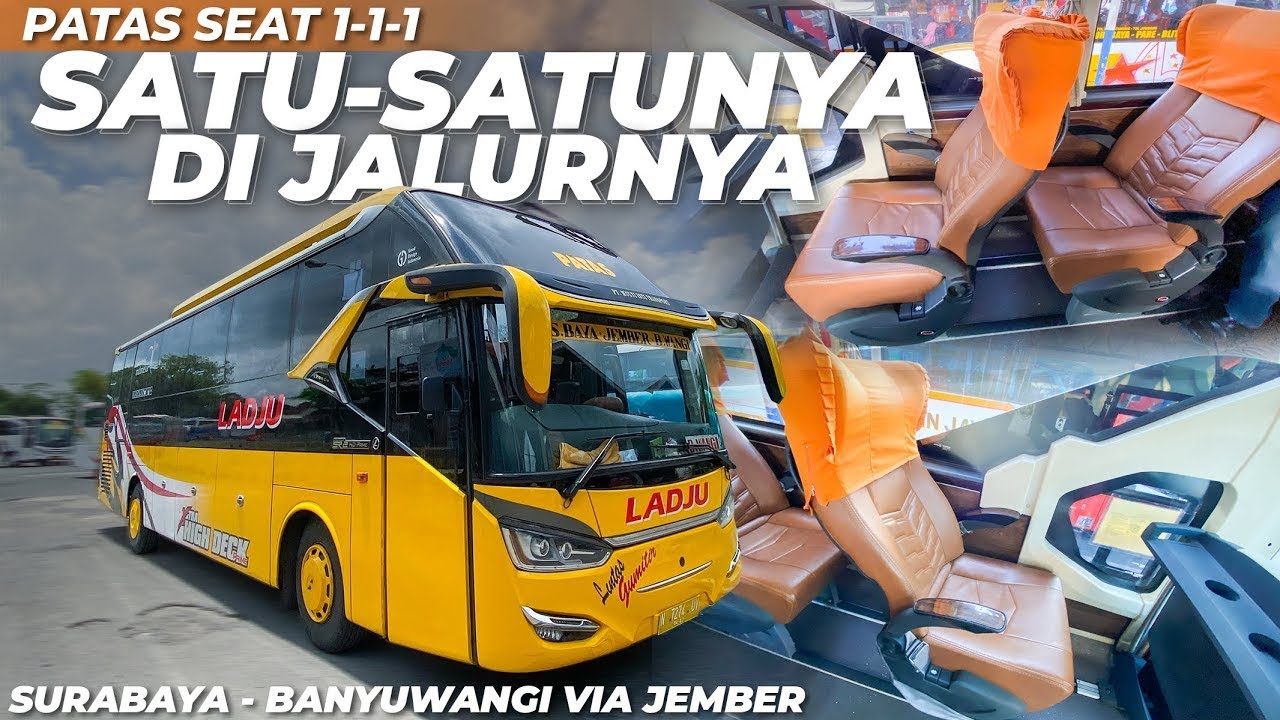 TERBAIK DI JALURNYA, DIJAMIN CEPAT DAN ANTI KUSUT !! Nyobain Bus Ladju Terbaru Surabaya-Jember