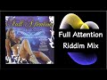 Full Attention Riddim Mix (2007)